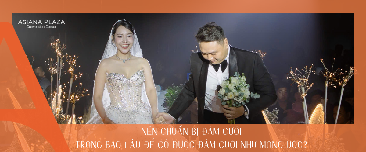Chuẩn bị đám cưới trong bao lâu