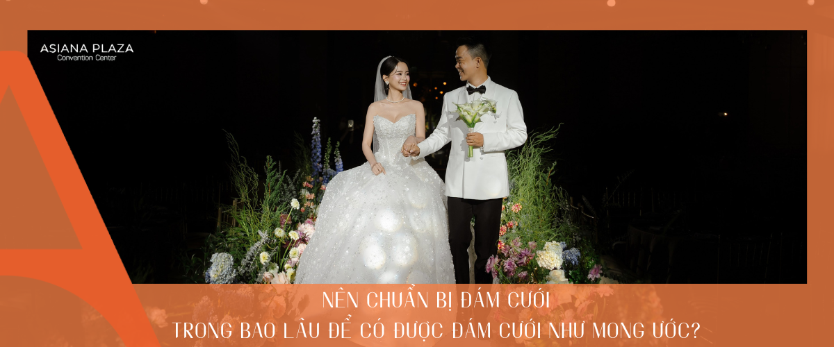Chuẩn bị đám cưới trong bao lâu