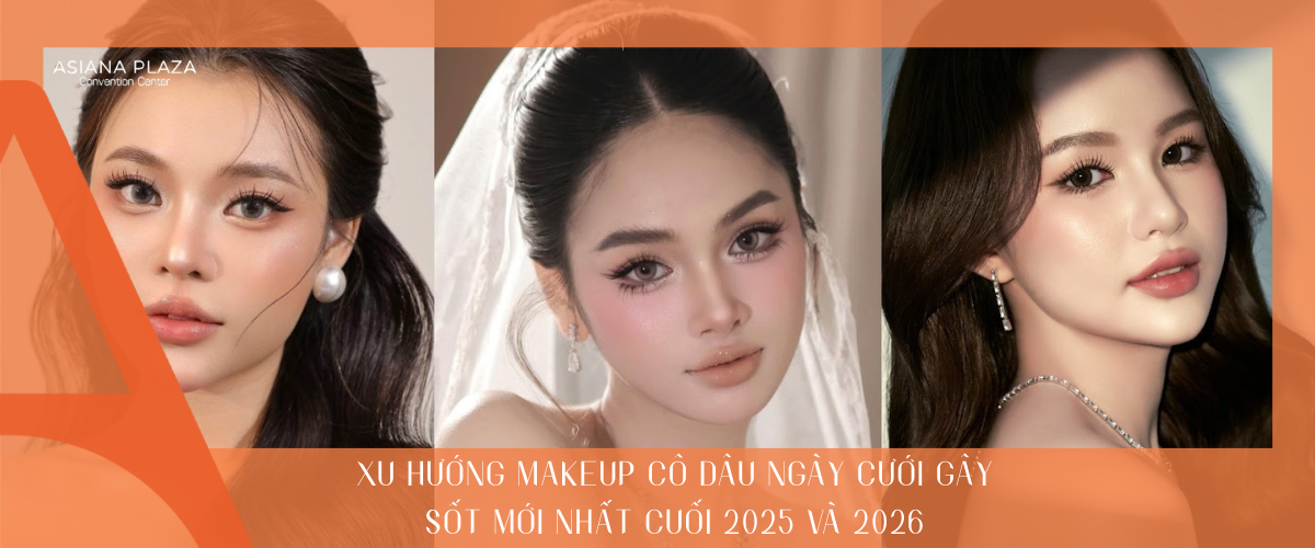 Xu Hướng Makeup Cô Dâu Ngày Cưới Gây Sốt Mới Nhất Cuối 2025 Và 2026