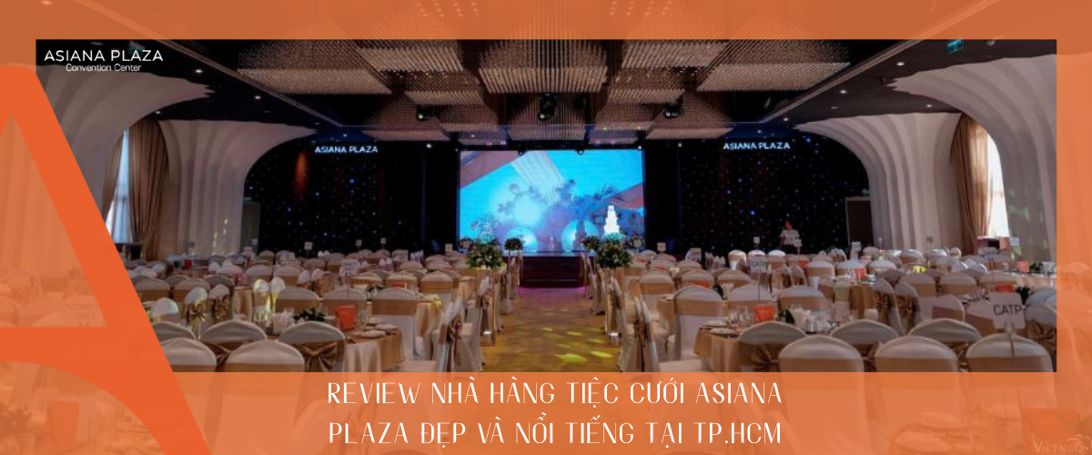 review nhà hàng tiệc cưới Asiana Plaza
