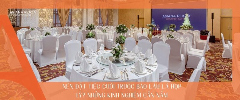 nên đặt tiệc cưới trước bao lâu